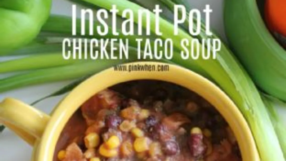 Instant Pot Chicken Taco Soup